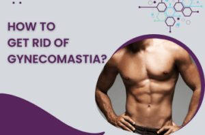 How to Get Rid of Gynecomastia