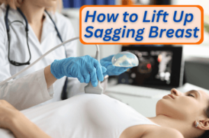How to Lift Up Sagging Breast