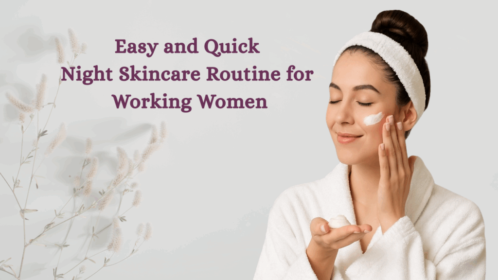 Skincare routine for working women